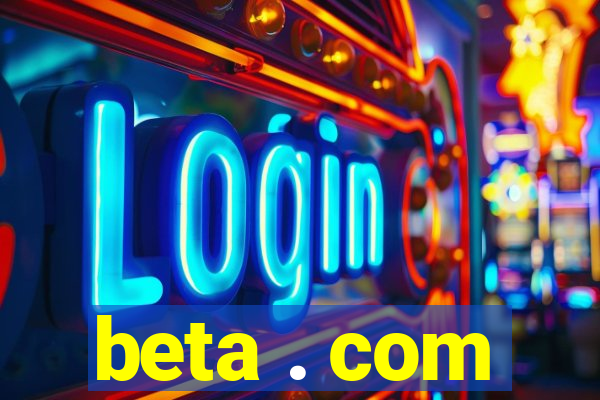 beta . com